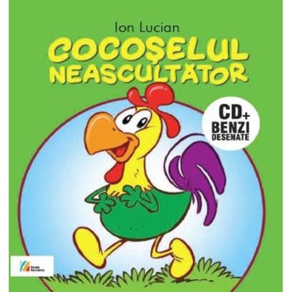 Cocoselul neascultator CD+benzi desenate - Ion Lucian