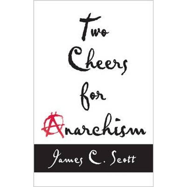Two Cheers for Anarchism
