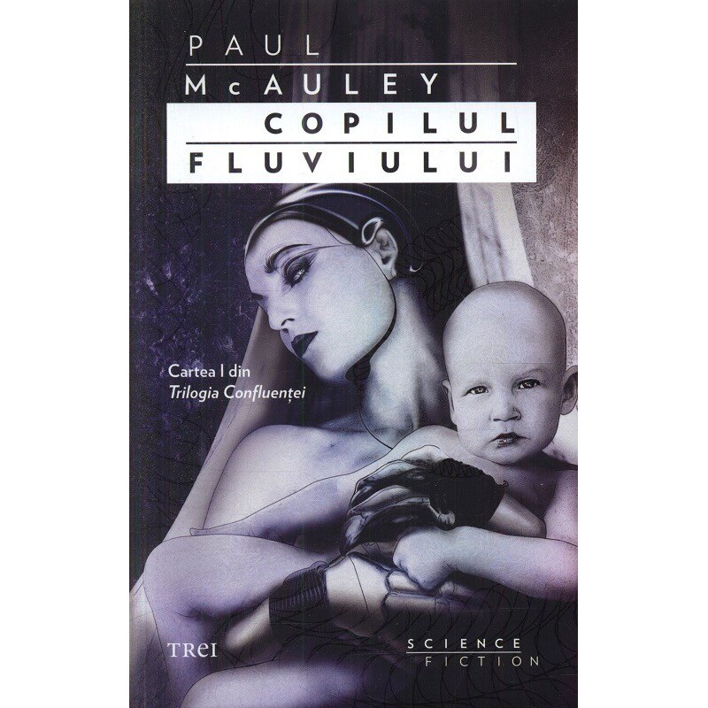 Copilul fluviului - Paul McAuley