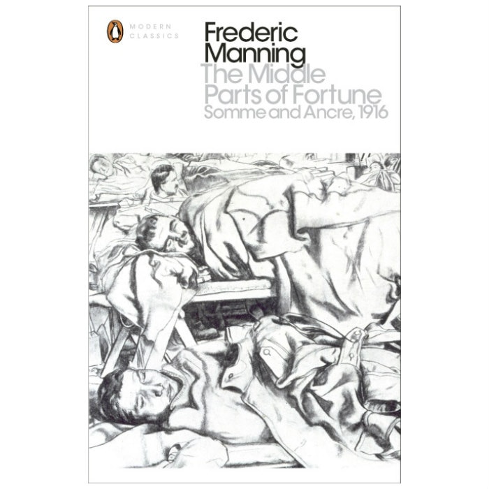 Middle Parts of Fortune: Somme And Ancre, 1916 - Frederic Manning