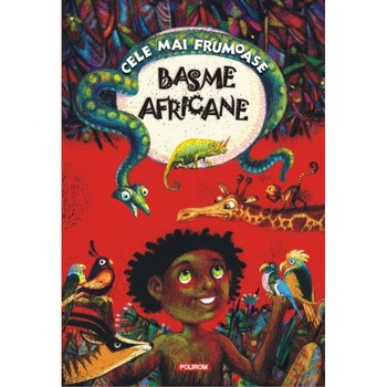 Cele mai frumoase basme africane Cele mai frumoase basme africane