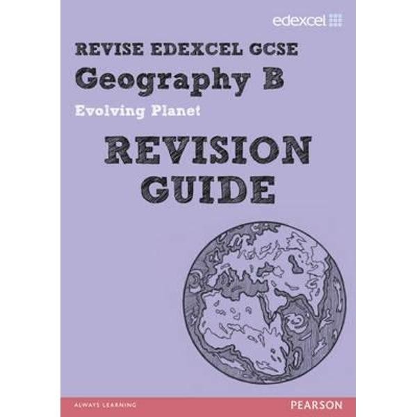 Revise Edexcel: Edexcel GCSE Geography B Evolving Planet Rev - EMAG.ro