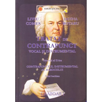 Tratat de contrapunct vocal si instrumental vol.2 - Liviu Comes, Doina Rotaru Tratat de contrapunct vocal si instrumental vol.2 - Liviu Comes, Doina Rotaru
