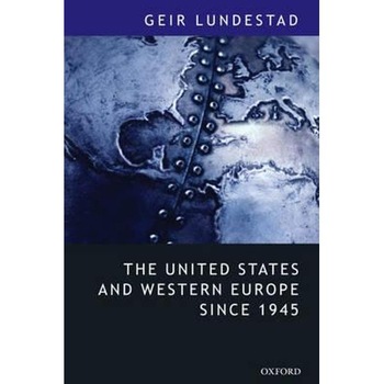 United States and Western Europe Since 1945 United States and Western Europe Since 1945
