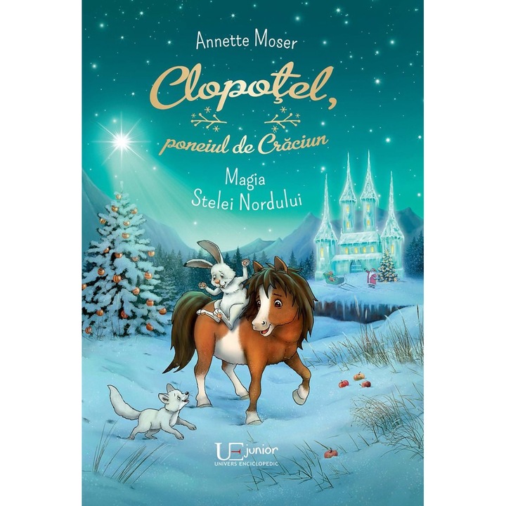 Clopotel, poneiul de Craciun. Magia Stelei Nordului, Annette Moser