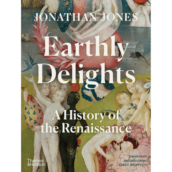 Earthly Delights - Jonathan Jones