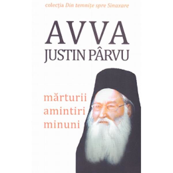 Avva Justin Parvu. Marturii, amintiri, minuni