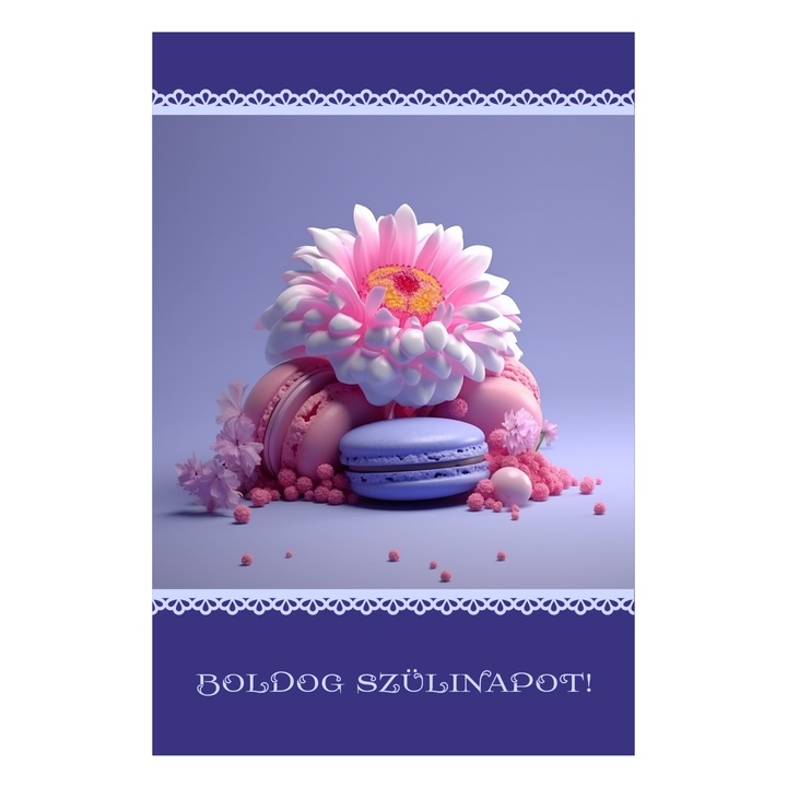 Felicitare in limba maghiara "Boldog szulinapot!", imagine cu floare si macarons, 120 x 180 mm, carton 300 gr, cu plic alb