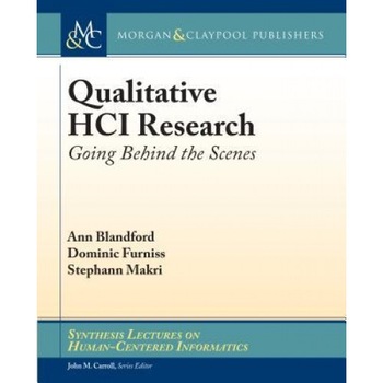 Qualitative Hci Research: Going Behind the Scenes - Ann Blandford (Author) Qualitative Hci Research: Going Behind the Scenes - Ann Blandford (Author)