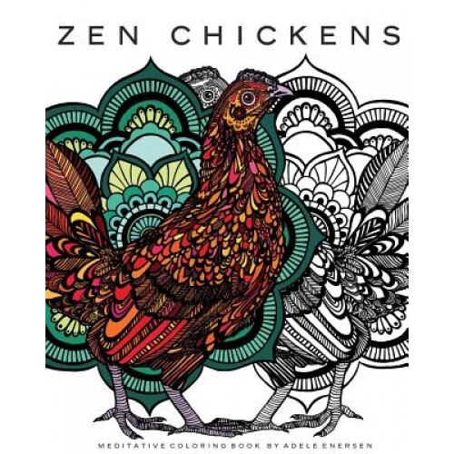 Zen Chickens: Meditative Coloring Book, Adele Enersen (Author)