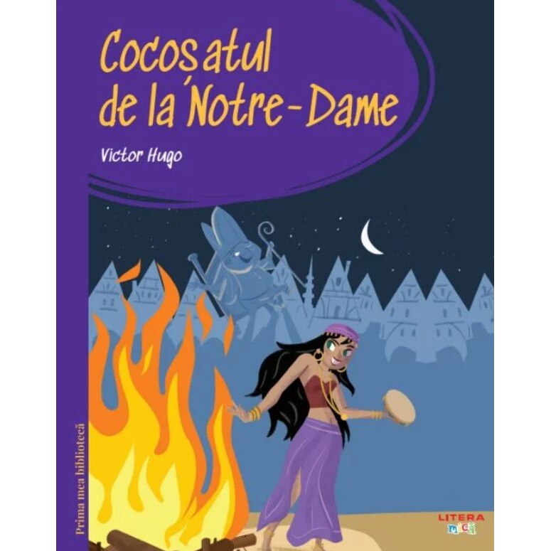 Prima mea biblioteca. Cocosatul de la Notre-Dame, Victor Hugo