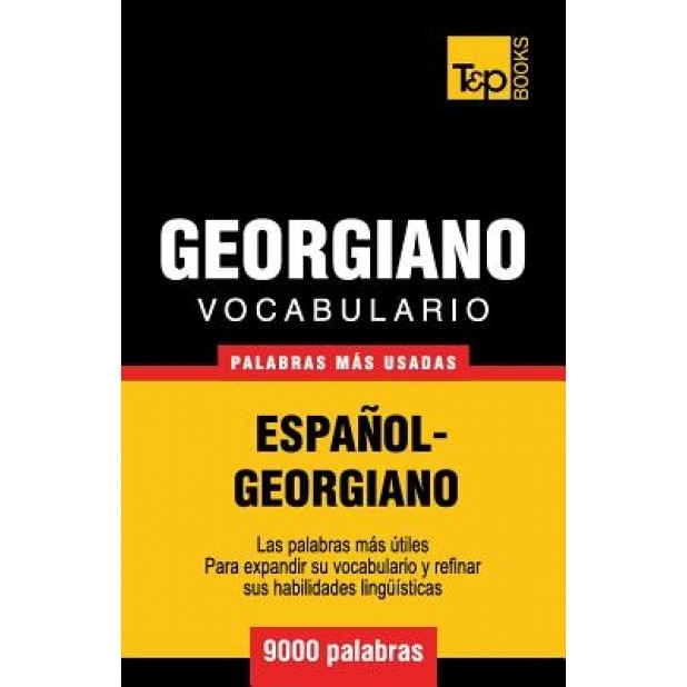 Vocabulario Espanol-Georgiano - 9000 Palabras Mas Usadas, Andrey Taranov (Author)