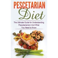 pescetarian diet the ultimate guide for understanding pescetarianism and what you need to know wade migan author imagen 45_0_
0