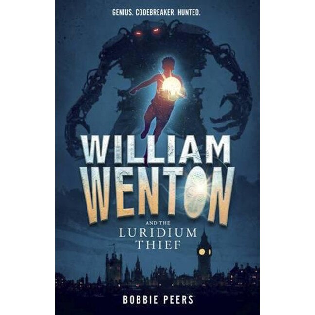 William Wenton and the Luridium Thief - Bobbie Peers