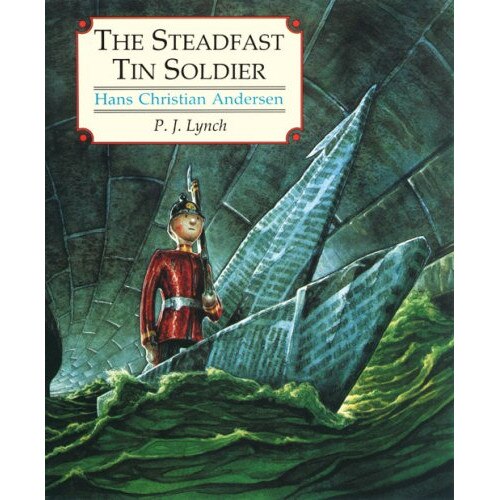 The Steadfast Tin Soldier - Hans Christian Andersen,Naomi Lewis