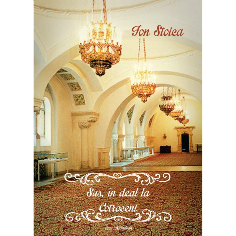 Sus in deal la Cotroceni - Ion Stoica