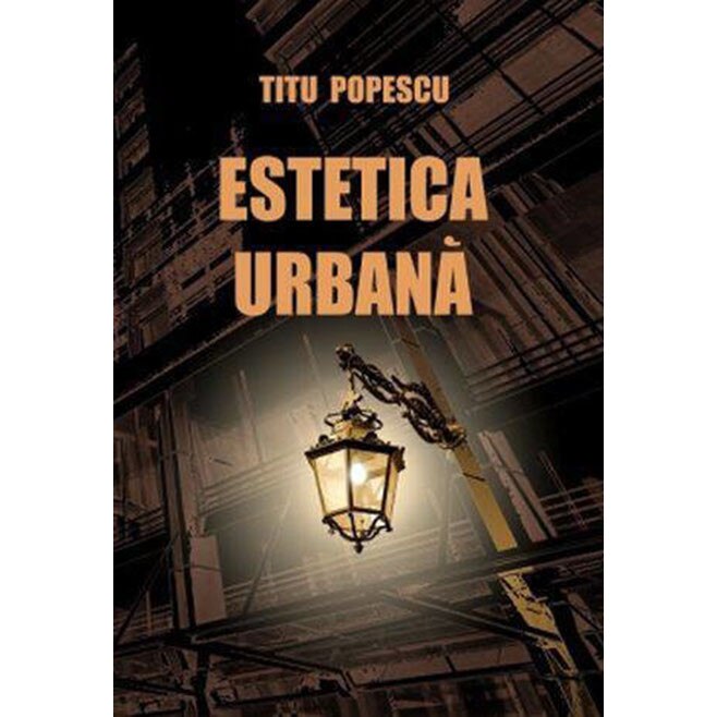 Estetica urbana - Titu Popescu