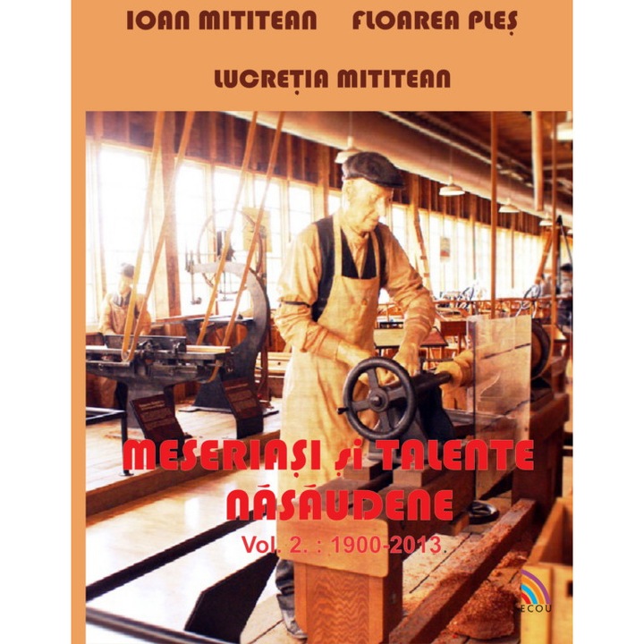 Meseriasi si talente Nasaudene - Ioan Mititean,Lucretia Mititean,Floarea Ples