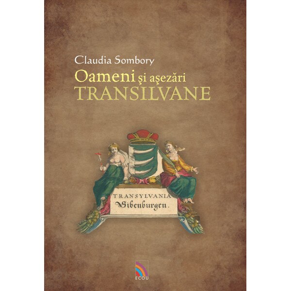 Oameni si asezari transilvane - Claudia Sombory