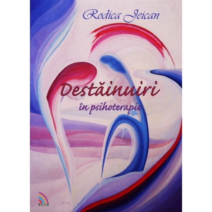 Destainuiri in psihoterapie - Rodica Jeican