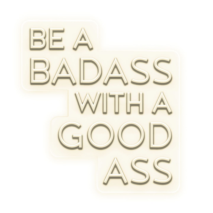 Semn Luminos LED Neon Be a badass, Alb cald, 73x80x0.8cm