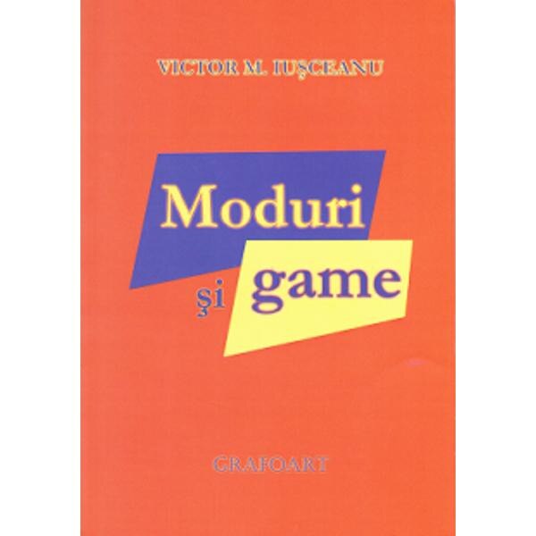 Moduri si game - Victor M. Iusceanu
