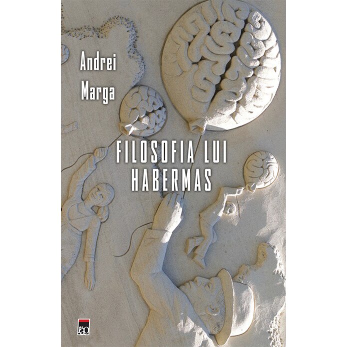 Filosofia lui Habermas - Andrei Marga