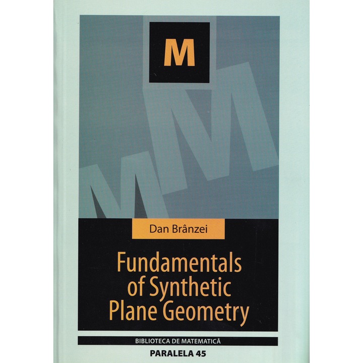 Fundamentals Of Synthetic Plane Geometry - Dan Branzei