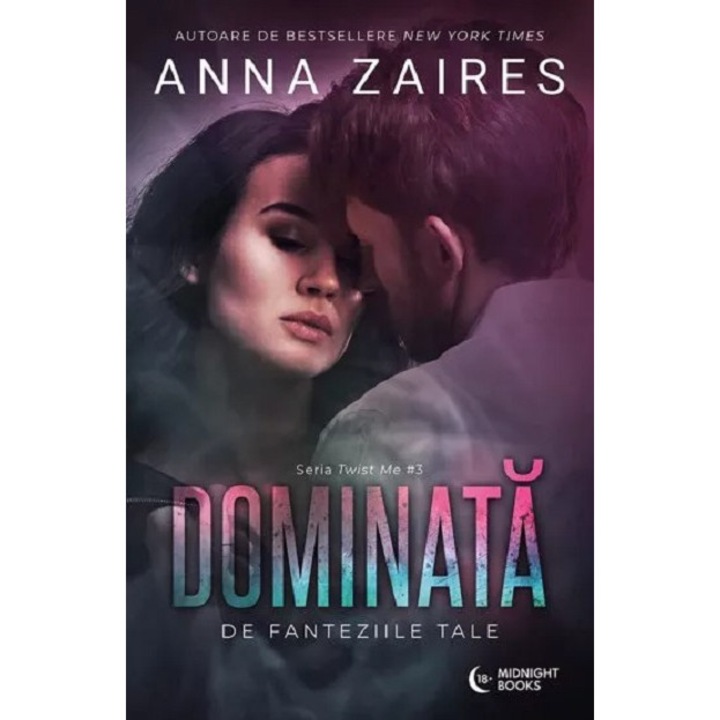 Dominata de fanteziile tale - Anna Zaires, editia 2022