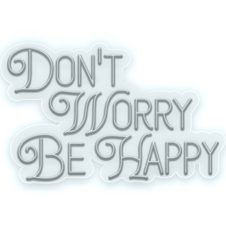 Semn Luminos LED Neon Don't Worry, be Happy, Alb rece, 80x120x0.8cm