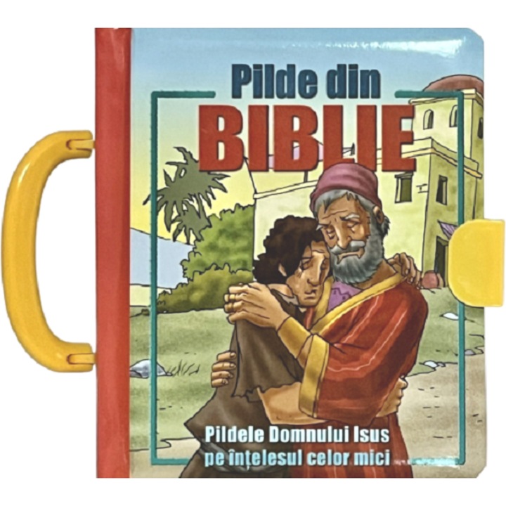 Pilde Din Biblie. Pildele Domnului Isus Pe Intelesul Celor Mici