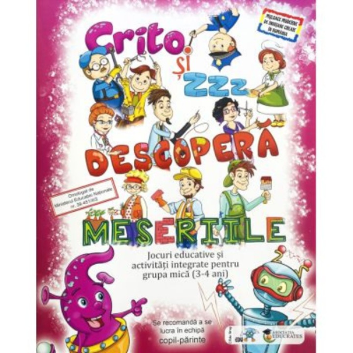 Crito si Zzz descopera meseriile, jocuri interactive si activitati integrate pentru grupa mica, Editura Edu