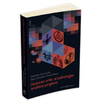 Dictionar critic al psihologiei analitice jungiene - Andrew Samuels, Bani Shorter, Fred Plaut Dictionar critic al psihologiei analitice jungiene - Andrew Samuels, Bani Shorter, Fred Plaut