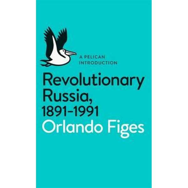 Revolutionary Russia, 1891-1991