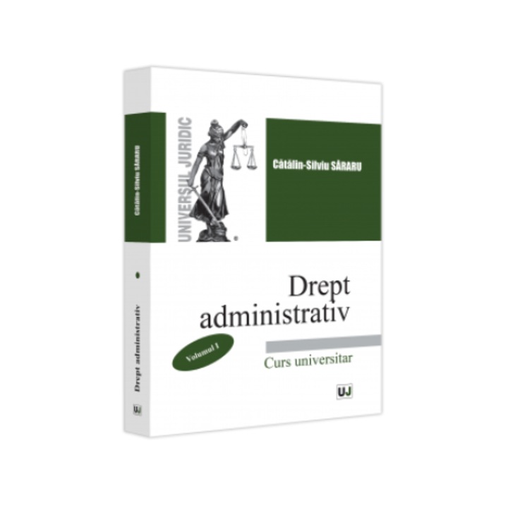 Drept Administrativ Vol.1 - Catalin-silviu Sararu