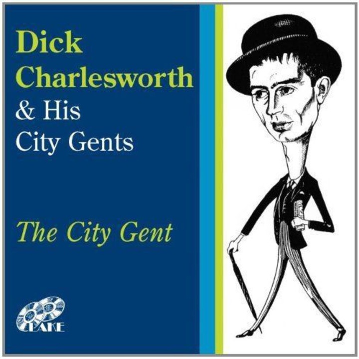 Dick Charlesworth & City Gents: The City Gent [CD]