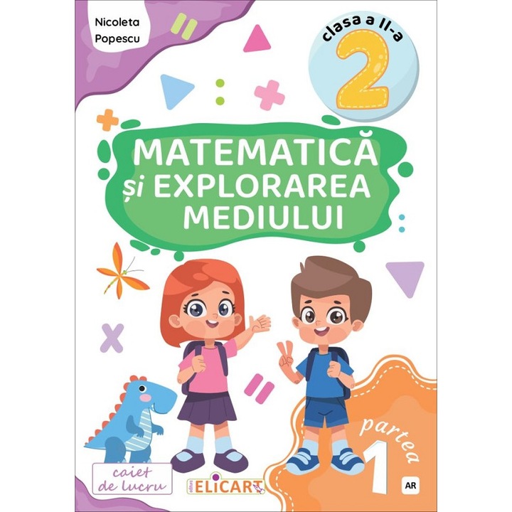 Matematica Si Explorarea Mediului - Clasa 2 Partea 1 - Caiet (ar) - Nicoleta Popescu