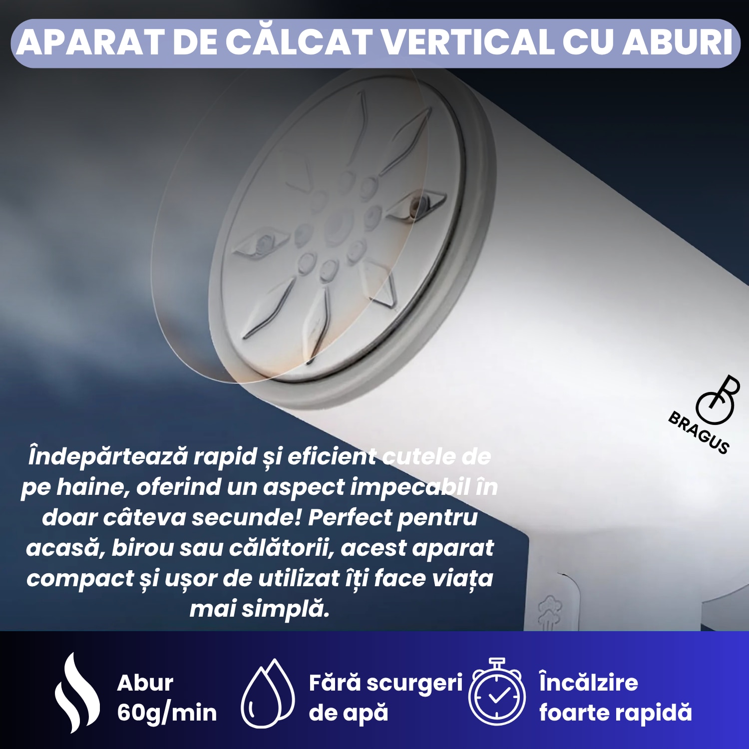 Aparat de Calcat Vertical cu Aburi, BRAGUS, Putere 1200W, Fier de Calcat Portabil, Compact si Pliabil, Calcare Orizontala si Verticala, Rezervor Detasabil 200ml, Suport de Perete Inclus, Incalzire Rapida in 20s, Tehnologie Anti-Scurgere, Abur 60g/min, Alb