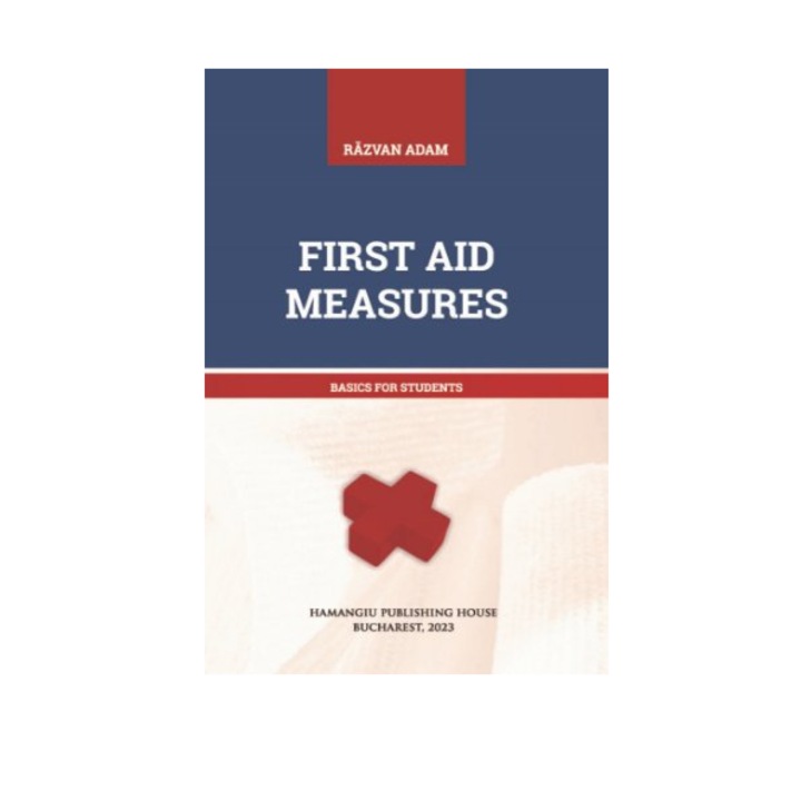 First Aid Measures. Basics for Students - Razvan Adam