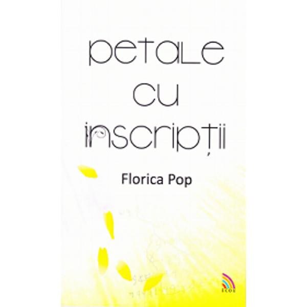 Petale cu inscriptii - Florica Pop