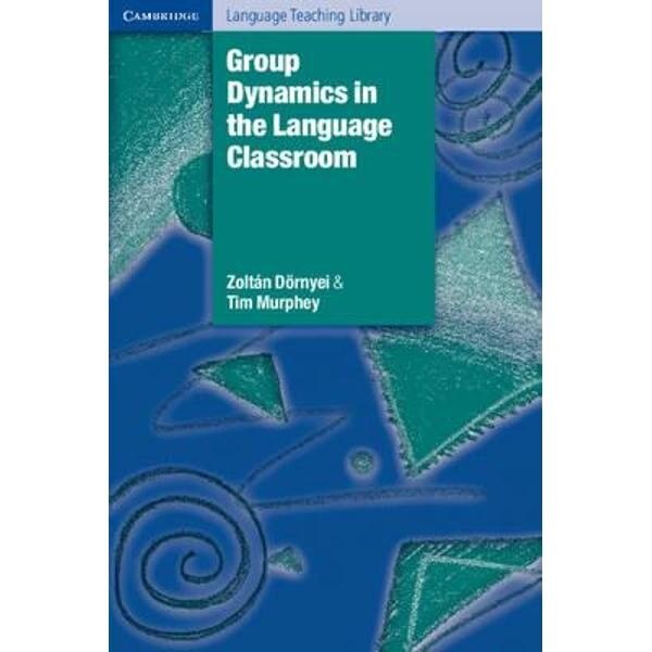 Group Dynamics in the Language Classroom