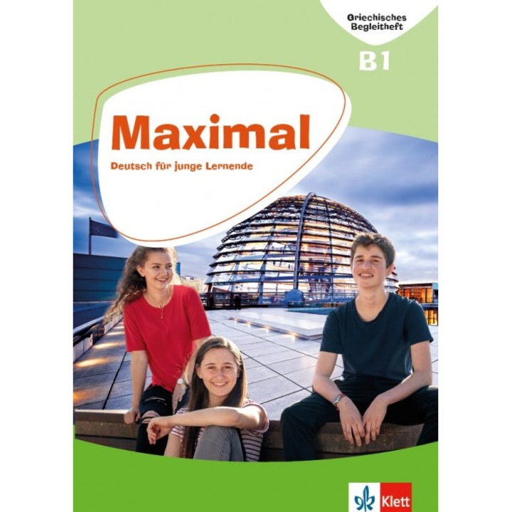 Maximal B1 GRIECHISCHES BEGLEITHEFT, Editura KLETT, Limba germana, 2021