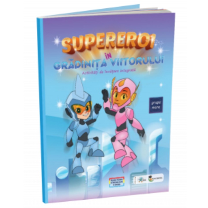 Supereroi in Gradinita Viitorului, Grupa mare, Editura Edu
