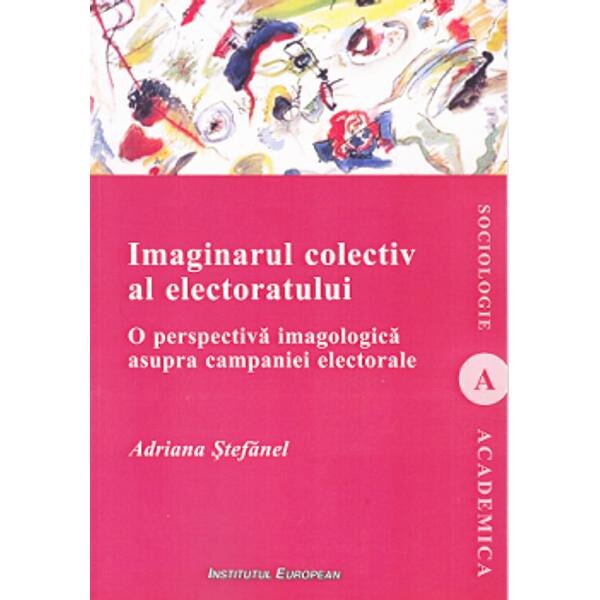 Imaginarul colectiv al electoratului - Adriana Stefanel