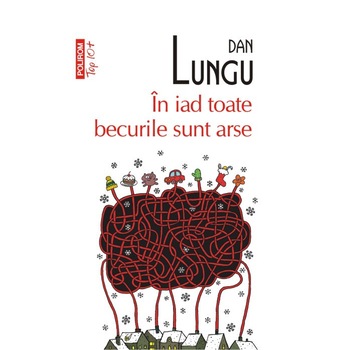 Top 10 - In iad toate becurile sunt arse - Dan Lungu Top 10 - In iad toate becurile sunt arse - Dan Lungu