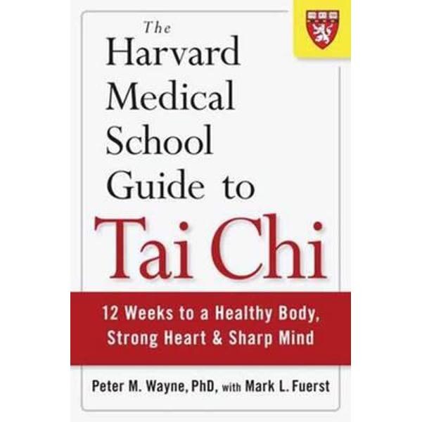 Harvard Medical School Guide to Tai Chi