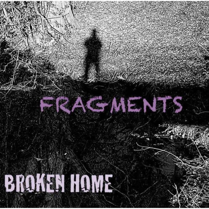 Broken Home: Fragments [CD]