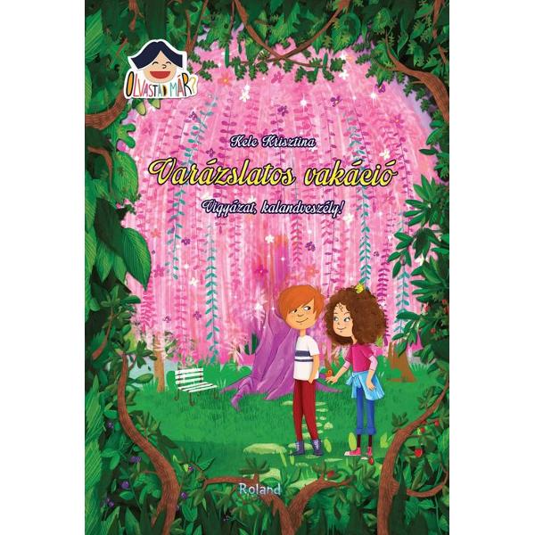 Varazslatos Vakacio (O vacanta fantastica) - Kele Krisztina