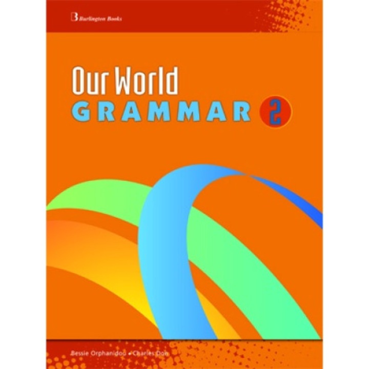 Carte gramatica Our World Grammar 2, New Burlington Books, Multicolor
