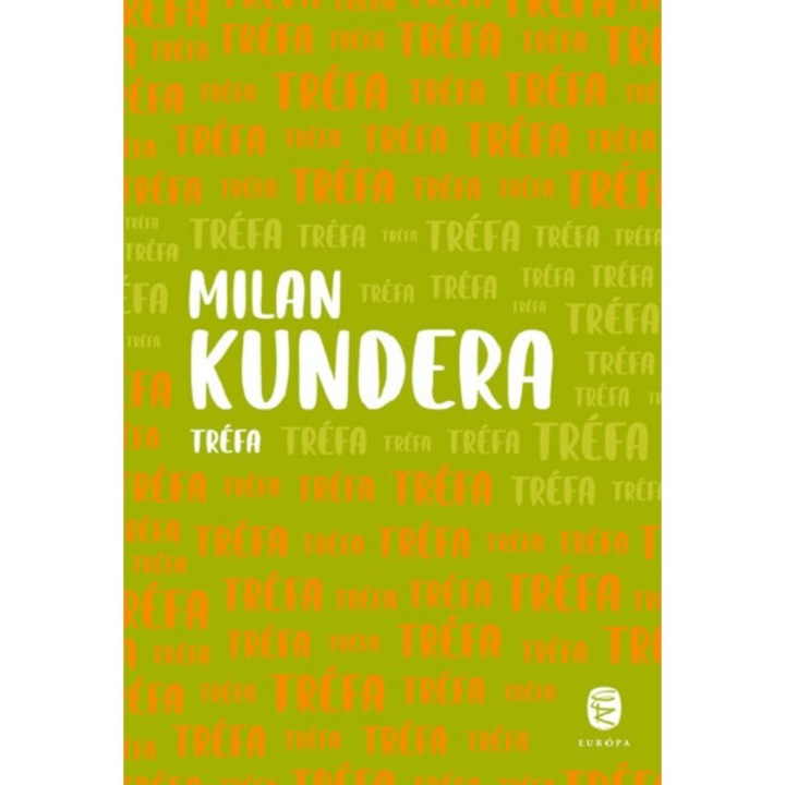Trefa - Milan Kundera, editia 2022